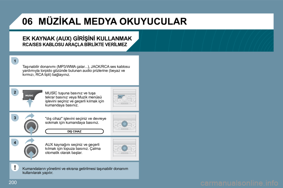 Peugeot 407 2009  Kullanım Kılavuzu (in Turkish) �2�0�0
�1
�3
�4
�0�6
�2
� �T�a�ş�ı�n�a�b�i�l�i�r� �d�o�n�a�n�ı�m�ı� �(�M�P�3�/�W�M�A� �ç�a�l�a�r�.�.�.�)�,� �J�A�C�K�/�R�C�A� �s�e�s� �k�a�b�l�o�s�u� � �T�a�ş�ı�n�a�b�i�l�i�r� �d�o�n�a�n�ı�m�
