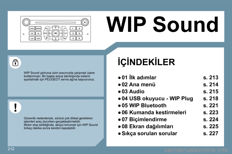 Peugeot 407 2009  Kullanım Kılavuzu (in Turkish) 212
 WIP Sound 
� � � �İ�Ç�İ�N�D�E�K�İ�L�E�R� � 
� � � 