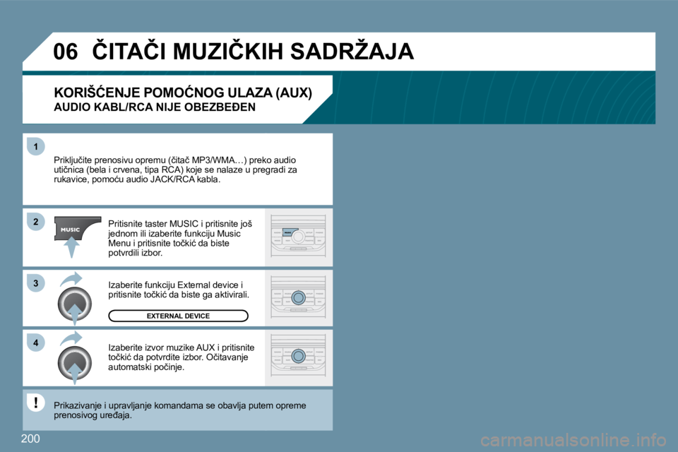 Peugeot 407 2009  Упутство за употребу (in Serbian) �2�0�0
�1
�3
�4
�0�6
�2
� �P�r�i�k�l�j�u�č�i�t�e� �p�r�e�n�o�s�i�v�u� �o�p�r�e�m�u� �(�č�i�t�a�č� �M�P�3�/�W�M�A�…�)� �p�r�e�k�o� �a�u�d�i�o� � �P�r�i�k�l�j�u�č�i�t�e� �p�r�e�n�o�s�i�v�u� �o�p�r