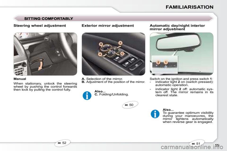 Peugeot 407 2008  Owners Manual FAMILIARISATION
� �S�w�i�t�c�h� �o�n� �t�h�e� �i�g�n�i�t�i�o�n� �a�n�d� �p�r�e�s�s� �s�w�i�t�c�h� � 1� �:�    -   indicator light   2� � �o�n� �(�s�w�i�t�c�h� �p�r�e�s�s�e�d�)�:� 
�a�u�t�o�m�a�t�i�c� 
