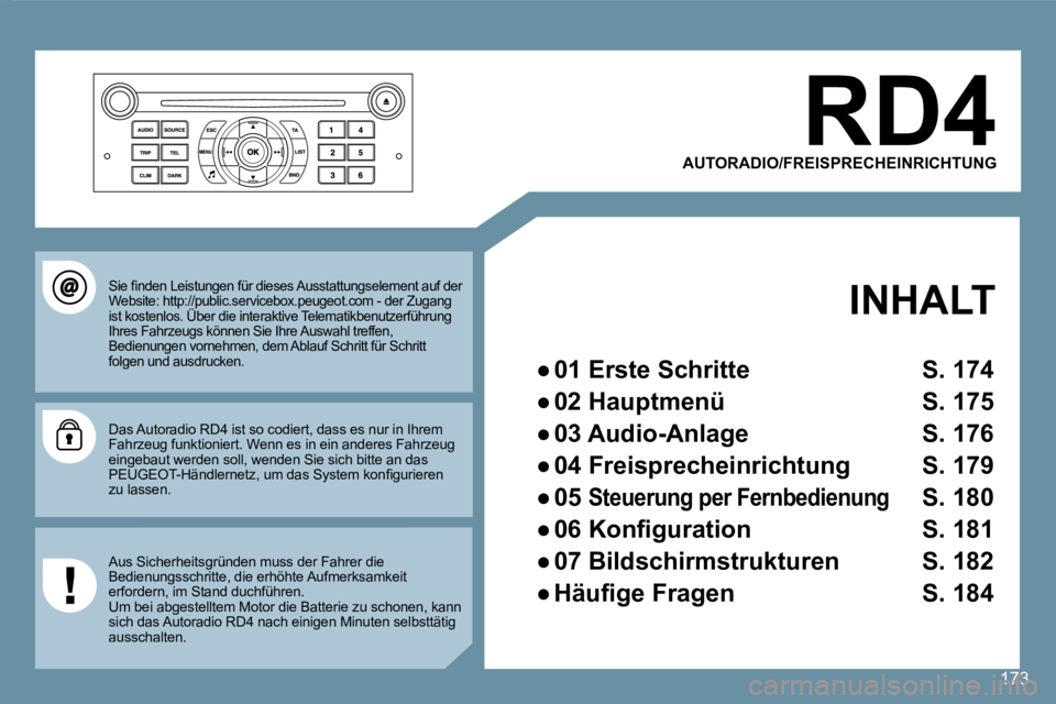Peugeot 407 2008  Betriebsanleitung (in German) 173
  AUTORADIO/FREISPRECHEINRICHTUNG  
  INHALT  
� � � 