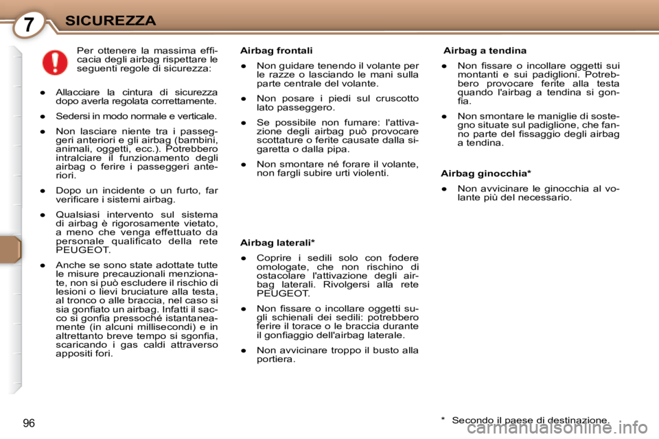 Peugeot 407 2008  Manuale del proprietario (in Italian) 7SICUREZZA
96
   Airbag a tendina   
� � � 