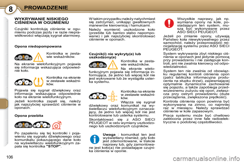 Peugeot 407 2008  Instrukcja Obsługi (in Polish) �8�P�R�O�W�A�D�Z�E�N�I�E
106
� �W�Y�K�R�Y�W�A�N�I�E� �N�I�S�K�I�E�G�O� �C�I:�N�I�E�N�I�A� �W� �O�G�U�M�I�E�N�I�U� 
� �C�z�u�j�n�i�k�i�  �k�o�n�t�r�o�l�u�j"�  �c�i;�n�i�e�n�i�e�  �w�  �o�g�u�- 
