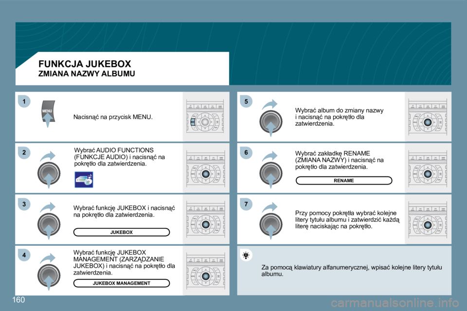 Peugeot 407 2008  Instrukcja Obsługi (in Polish) 66
77
55
22
33
44
11
160
�J�U�K�E�B�O�X
�R�E�N�A�M�E
�J�U�K�E�B�O�X� �M�A�N�A�G�E�M�E�N�T
� �N�a�c�i�s�n"�ć� �n�a� �p�r�z�y�c�i�s�k� �M�E�N�U�.� 
� �W�y�b�r�a�ć� �A�U�D�I�O� �F�U�N�C�T�I�O�N�S�