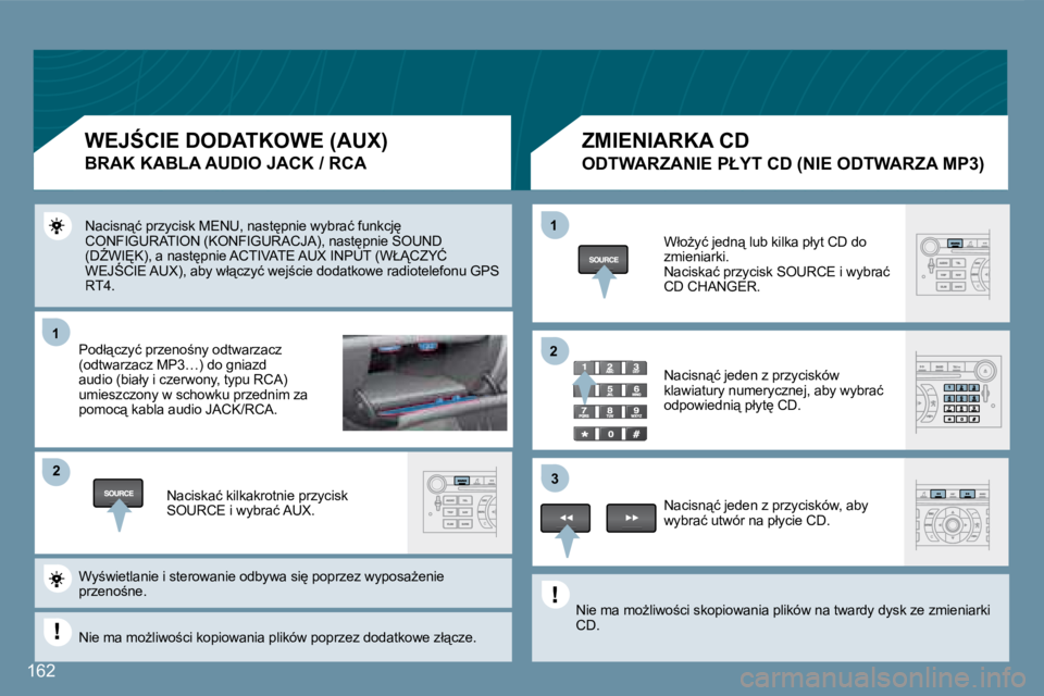 Peugeot 407 2008  Instrukcja Obsługi (in Polish) 11
22
11
33
22
162
� �N�a�c�i�s�n"�ć� �p�r�z�y�c�i�s�k� �M�E�N�U�,� �n�a�s�t
�p�n�i�e� �w�y�b�r�a�ć� �f�u�n�k�c�j
� �C�O�N�F�I�G�U�R�A�T�I�O�N� �(�K�O�N�F�I�G�U�R�A�C�J�A�)�,� �n�a�s�t
�p�n�