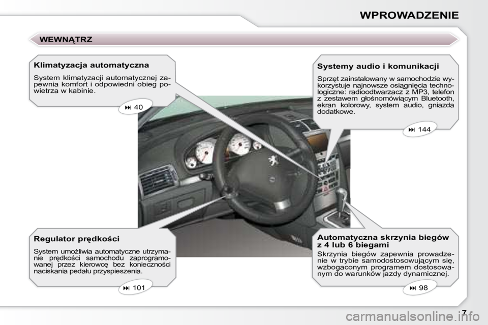 Peugeot 407 2008  Instrukcja Obsługi (in Polish) �W�P�R�O�W�A�D�Z�E�N�I�E
� � �K�l�i�m�a�t�y�z�a�c�j�a� �a�u�t�o�m�a�t�y�c�z�n�a�  
� �S�y�s�t�e�m�  �k�l�i�m�a�t�y�z�a�c�j�i�  �a�u�t�o�m�a�t�y�c�z�n�e�j�  �z�a�- 
�p�e�w�n�i�a�  �k�o�m�f�o�r�t�  �i� 