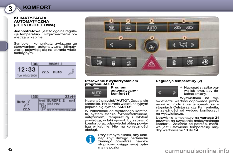 Peugeot 407 2008  Instrukcja Obsługi (in Polish) 3�K�O�M�F�O�R�T
42
� �K�L�I�M�A�T�Y�Z�A�C�J�A� �A�U�T�O�M�A�T�Y�C�Z�N�A� �(�J�E�D�N�O�S�T�R�E�F�O�W�A�)� 
  
�J�e�d�n�o�s�t�r�e�f�o�w�a�: � � �j�e�s�t� �t�o� �o�g�ó�l�n�a� �r�e�g�u�l�a�-
�c�j�a�  �t�