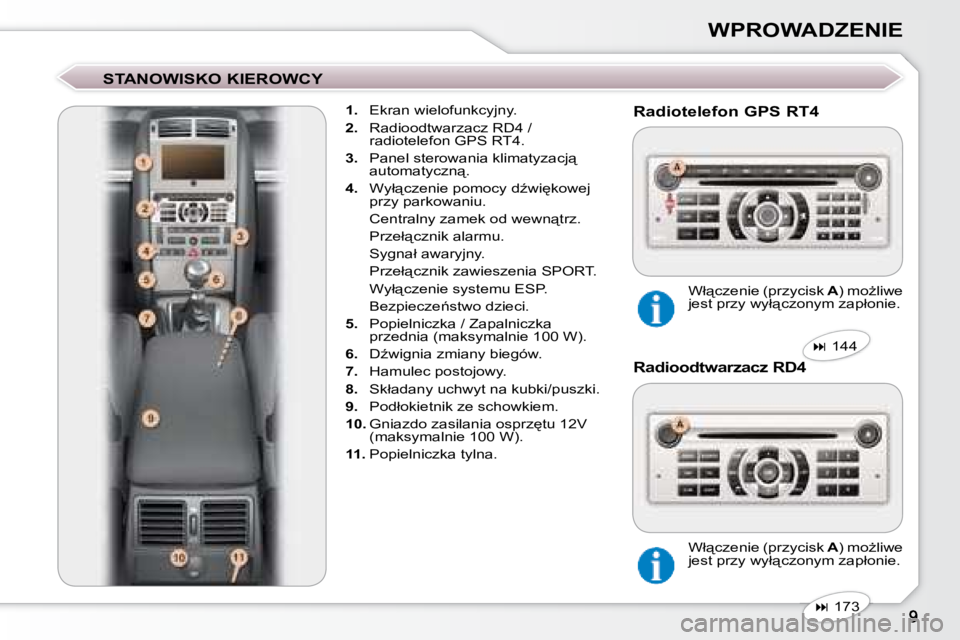 Peugeot 407 2008  Instrukcja Obsługi (in Polish) �W�P�R�O�W�A�D�Z�E�N�I�E
� � �S�T�A�N�O�W�I�S�K�O� �K�I�E�R�O�W�C�Y�     
1. � �  �E�k�r�a�n� �w�i�e�l�o�f�u�n�k�c�y�j�n�y�.� 
  
2. � �  �R�a�d�i�o�o�d�t�w�a�r�z�a�c�z� �R�D�4� �/� 
�r�a�d�i�o�t�e�l�