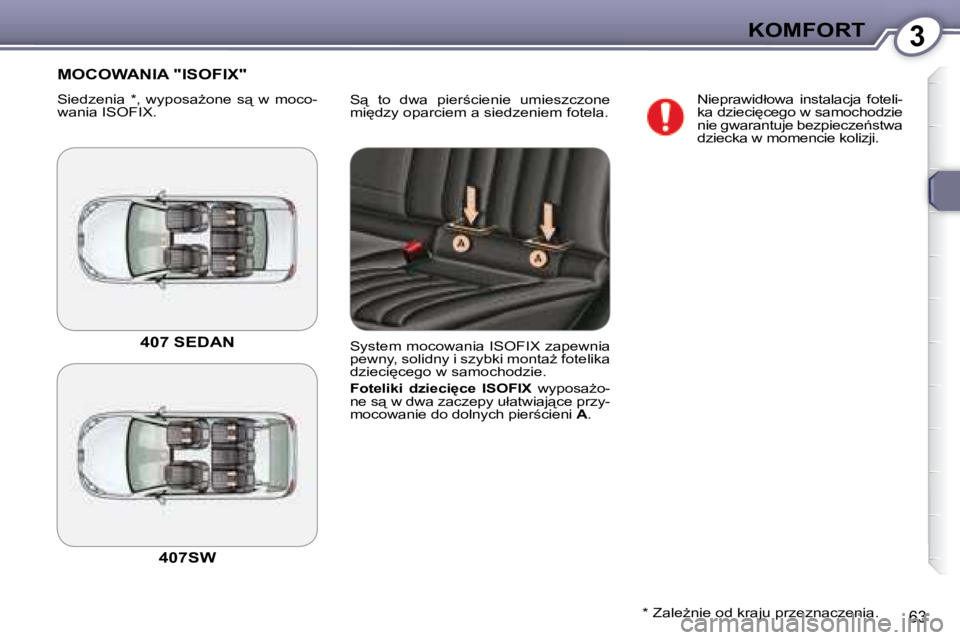 Peugeot 407 2008  Instrukcja Obsługi (in Polish) 3�K�O�M�F�O�R�T
�6�3
� �S"�  �t�o�  �d�w�a�  �p�i�e�r;�c�i�e�n�i�e�  �u�m�i�e�s�z�c�z�o�n�e�  
�m�i
�d�z�y� �o�p�a�r�c�i�e�m� �a� �s�i�e�d�z�e�n�i�e�m� �f�o�t�e�l�a�.� 
� �M�O�C�O�W�A�N�I�A� �&