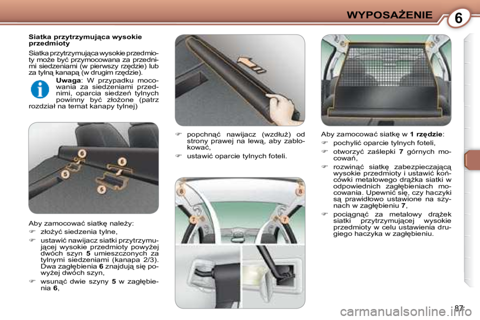 Peugeot 407 2008  Instrukcja Obsługi (in Polish) 6�W�Y�P�O�S�AF�E�N�I�E
87
� � �S�i�a�t�k�a� �p�r�z�y�t�r�z�y�m�u�j"�c�a� �w�y�s�o�k�i�e�  
�p�r�z�e�d�m�i�o�t�y�  
� �S�i�a�t�k�a� �p�r�z�y�t�r�z�y�m�u�j"�c�a� �w�y�s�o�k�i�e� �p�r�z�e�d�m�