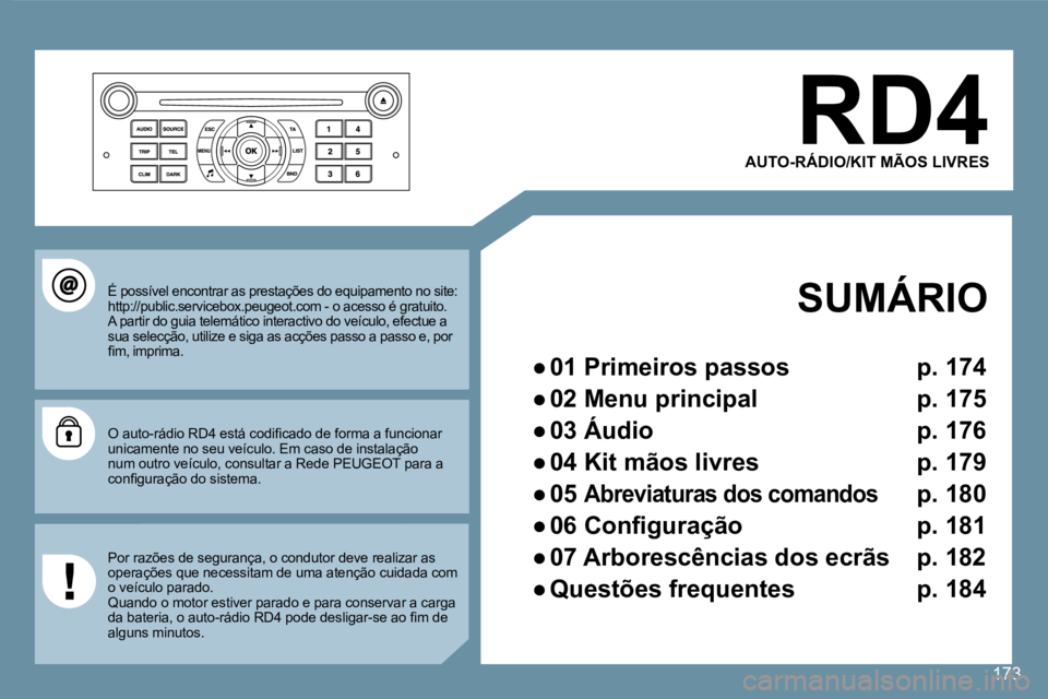 Peugeot 407 2008  Manual do proprietário (in Portuguese) 173
  AUTO-RÁDIO/KIT MÃOS LIVRES 
  SUMÁRIO  
� � � 