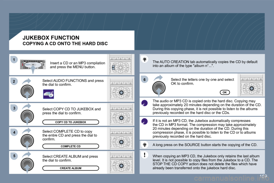 Peugeot 407 2007  Owners Manual �2�2
�3�3
�1�1
�5�5
�6�6
�4�4
�1�5�9
�C�O�P�Y� �C�D� �T�O� �J�U�K�E�B�O�X
�C�O�M�P�L�E�T�E� �C�D
�C�R�E�A�T�E� �A�L�B�U�M
�O�K
�S�e�l�e�c�t� �C�O�P�Y� �C�D� �T�O� �J�U�K�E�B�O�X� �a�n�d� �p�r�e�s�s� �