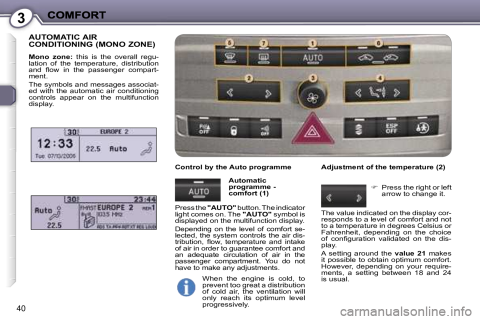 Peugeot 407 2007 Owners Guide �3
�4�0
�A�U�T�O�M�A�T�I�C� �A�I�R�  
�C�O�N�D�I�T�I�O�N�I�N�G� �(�M�O�N�O� �Z�O�N�E�)
�M�o�n�o�  �z�o�n�e�:�  �t�h�i�s�  �i�s�  �t�h�e�  �o�v�e�r�a�l�l�  �r�e�g�u�-�l�a�t�i�o�n�  �o�f�  �t�h�e�  �t�e