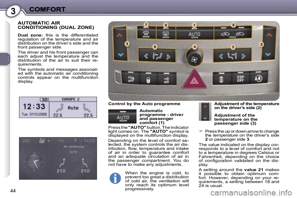 Peugeot 407 2007 Service Manual �3
�4�4
�A�U�T�O�M�A�T�I�C� �A�I�R�  
�C�O�N�D�I�T�I�O�N�I�N�G� �(�D�U�A�L� �Z�O�N�E�)
�D�u�a�l�  �z�o�n�e�:�  �t�h�i�s�  �i�s�  �t�h�e�  �d�i�f�f�e�r�e�n�t�i�a�t�e�d� �r�e�g�u�l�a�t�i�o�n�  �o�f�  �t