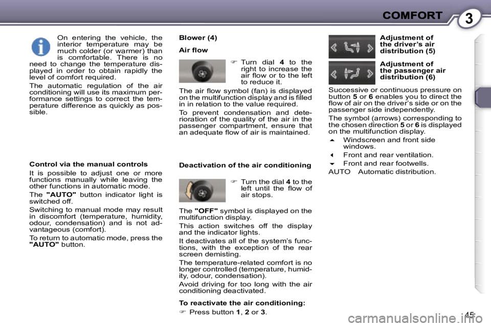 Peugeot 407 2007 Service Manual �3
�4�5
�B�l�o�w�e�r� �(�4�)
�A�i�r� �ﬂ�o�w
��  �T�u�r�n�  �d�i�a�l� �4� �t�o�  �t�h�e� �r�i�g�h�t�  �t�o�  �i�n�c�r�e�a�s�e�  �t�h�e� �a�i�r�  �ﬂ�o�w�  �o�r�  �t�o�  �t�h�e�  �l�e�f�t� �t�o� �