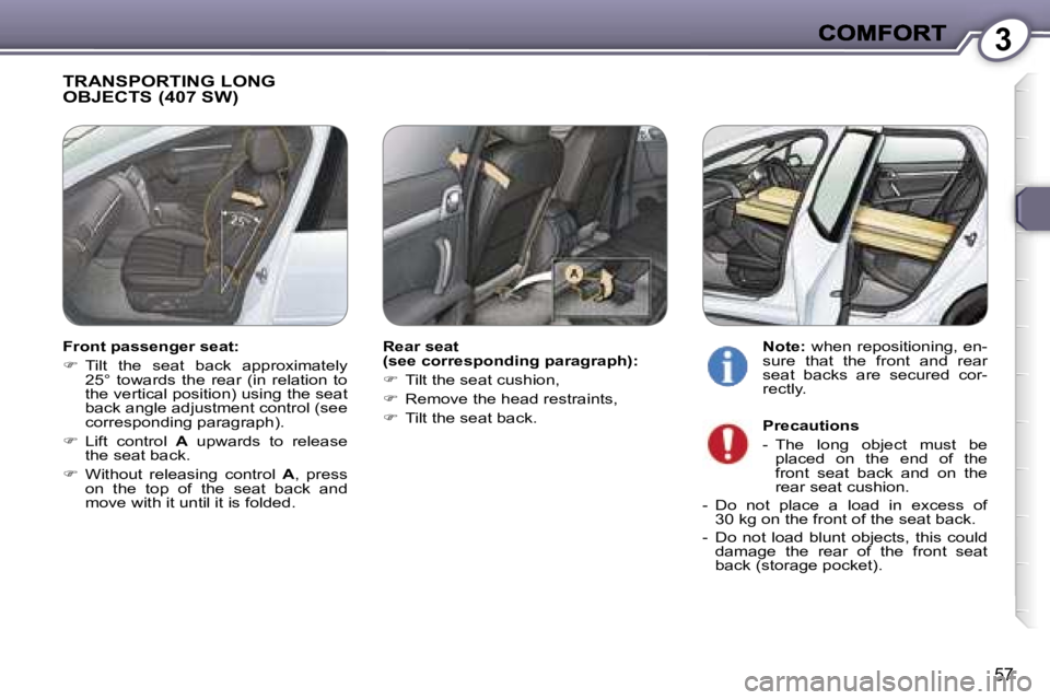 Peugeot 407 2007 Workshop Manual �3
�5�7
�T�R�A�N�S�P�O�R�T�I�N�G� �L�O�N�G�  
�O�B�J�E�C�T�S� �(�4�0�7� �S�W�)
�R�e�a�r� �s�e�a�t� �(�s�e�e� �c�o�r�r�e�s�p�o�n�d�i�n�g� �p�a�r�a�g�r�a�p�h�)�:
��  �T�i�l�t� �t�h�e� �s�e�a�t� �c�u�