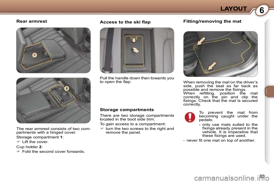 Peugeot 407 2007 Owners Manual �6
�8�5
�R�e�a�r� �a�r�m�r�e�s�t�F�i�t�t�i�n�g�/�r�e�m�o�v�i�n�g� �t�h�e� �m�a�t
�S�t�o�r�a�g�e� �c�o�m�p�a�r�t�m�e�n�t�s
�T�h�e�r�e�  �a�r�e�  �t�w�o�  �s�t�o�r�a�g�e�  �c�o�m�p�a�r�t�m�e�n�t�s� �l�o
