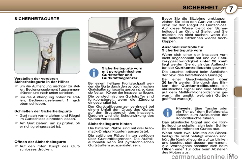Peugeot 407 2007  Betriebsanleitung (in German) �7
�9�1
�S�I�C�H�E�R�H�E�I�T�S�G�U�R�T�E
�A�n�s�c�h�n�a�l�l�k�o�n�t�r�o�l�l�e� �f�ü�r� �S�i�c�h�e�r�h�e�i�t�s�g�u�r�t�e� �v�o�r�n
�W�e�n�n�  �s�i�c�h�  �e�i�n�e�r�  �d�e�r�  �I�n�s�a�s�s�e�n�  �v�o�r