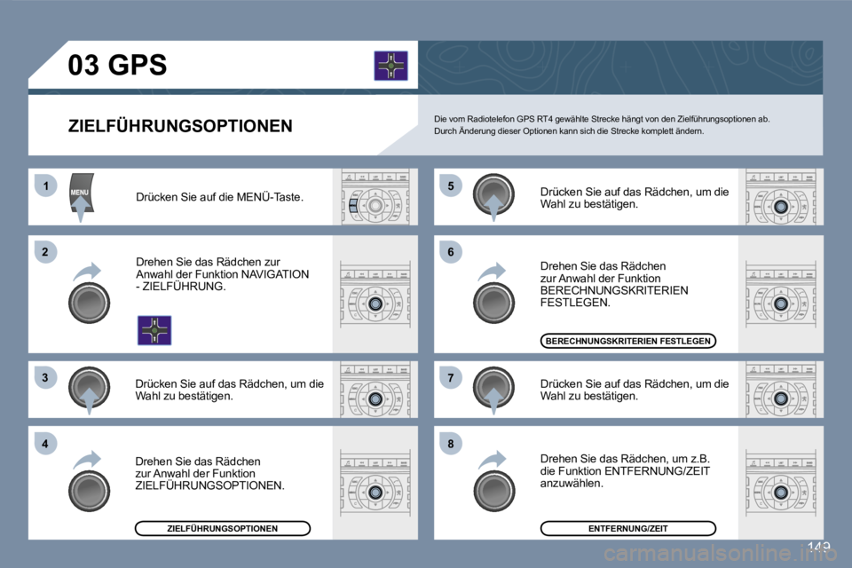 Peugeot 407 2007  Betriebsanleitung (in German) �1�1
�2�2
�3�3
�4�4
�5�5
�6�6
�7�7
�8�8
�1�4�9
�Z�I�E�L�F�Ü�H�R�U�N�G�S�O�P�T�I�O�N�E�N� 
�0�3� �G�P�S
�D�i�e� �v�o�m� �R�a�d�i�o�t�e�l�e�f�o�n� �G�P�S� �R�T�4� �g�e�w�ä�h�l�t�e� �S�t�r�e�c�k�e� �h�