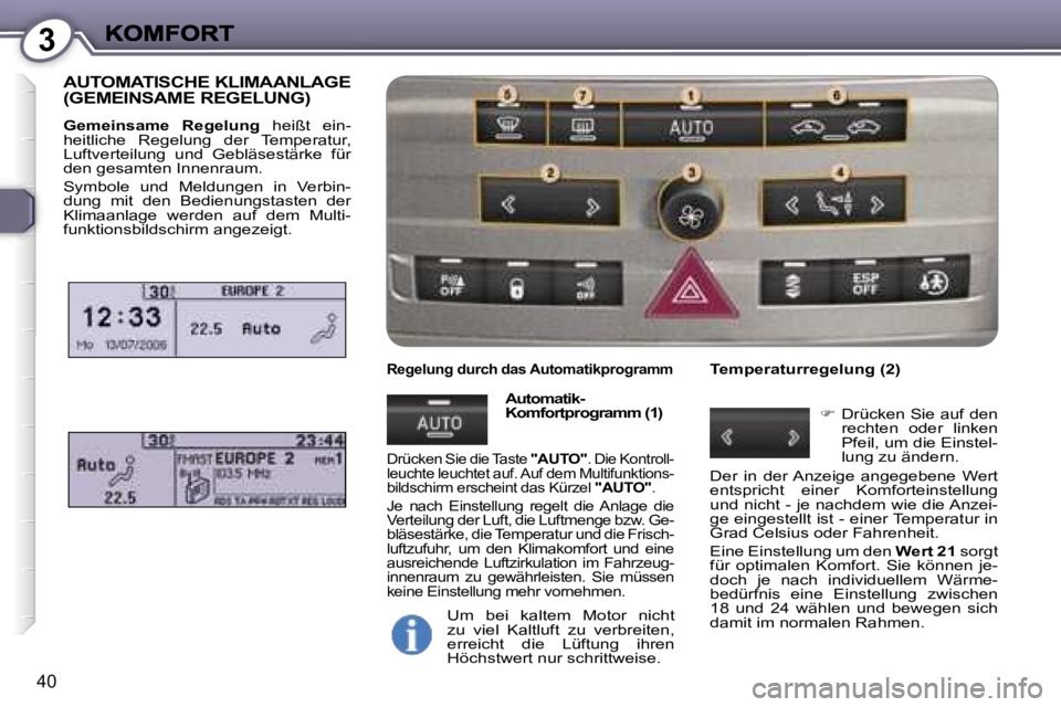 Peugeot 407 2007  Betriebsanleitung (in German) �3
�4�0
�A�U�T�O�M�A�T�I�S�C�H�E� �K�L�I�M�A�A�N�L�A�G�E�  
�(�G�E�M�E�I�N�S�A�M�E� �R�E�G�E�L�U�N�G�)� 
�G�e�m�e�i�n�s�a�m�e�  �R�e�g�e�l�u�n�g� �h�e�i�ß�t�  �e�i�n�-�h�e�i�t�l�i�c�h�e�  �R�e�g�e�l�