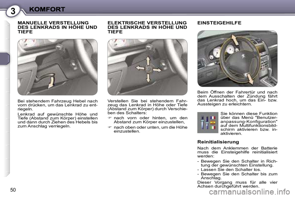 Peugeot 407 2007  Betriebsanleitung (in German) �3
�5�0
�M�A�N�U�E�L�L�E� �V�E�R�S�T�E�L�L�U�N�G�  
�D�E�S� �L�E�N�K�R�A�D�S� �I�N� �H�Ö�H�E� �U�N�D� 
�T�I�E�F�E�E�L�E�K�T�R�I�S�C�H�E� �V�E�R�S�T�E�L�L�U�N�G� 
�D�E�S� �L�E�N�K�R�A�D�S� �I�N� �H�Ö