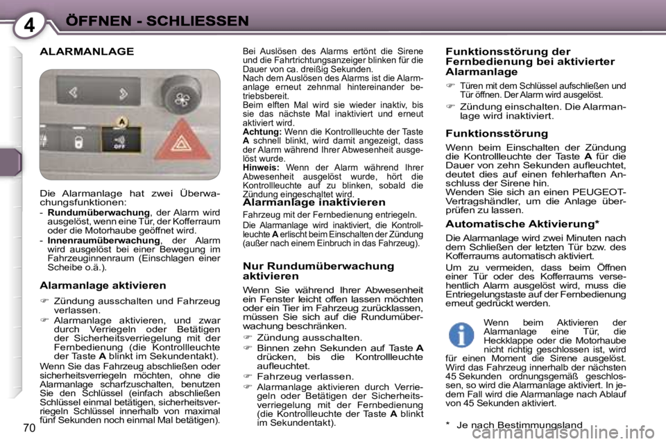 Peugeot 407 2007  Betriebsanleitung (in German) �4
�7�0
�A�L�A�R�M�A�N�L�A�G�E� �B�e�i�  �A�u�s�l�ö�s�e�n�  �d�e�s�  �A�l�a�r�m�s�  �e�r�t�ö�n�t�  �d�i�e�  �S�i�r�e�n�e� �u�n�d� �d�i�e� �F�a�h�r�t�r�i�c�h�t�u�n�g�s�a�n�z�e�i�g�e�r� �b�l�i�n�k�e�n