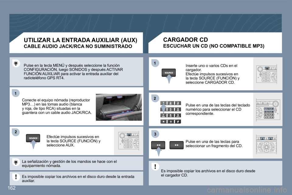 Peugeot 407 2007  Manual del propietario (in Spanish) �1�1
�2�2
�1�1
�3�3
�2�2
�1�6�2
�P�u�l�s�e� �e�n� �l�a� �t�e�c�l�a� �M�E�N�Ú� �y� �d�e�s�p�u�é�s� �s�e�l�e�c�c�i�o�n�e� �l�a� �f�u�n�c�i�ó�n� �C�O�N�F�I�G�U�R�A�C�I�Ó�N�,� �l�u�e�g�o� �S�O�N�I�D�O