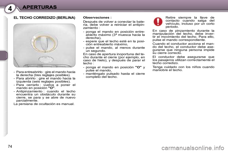 Peugeot 407 2007  Manual del propietario (in Spanish) �4
�7�4
�O�b�s�e�r�v�a�c�i�o�n�e�s� �:
�D�e�s�p�u�é�s� �d�e� �v�o�l�v�e�r� �a� �c�o�n�e�c�t�a�r� �l�a� �b�a�t�e�-�r�í�a�,�  �d�e�b�e�  �v�o�l�v�e�r�  �a�  �r�e�i�n�i�c�i�a�r�  �e�l�  �a�n�t�i�p�i�n�