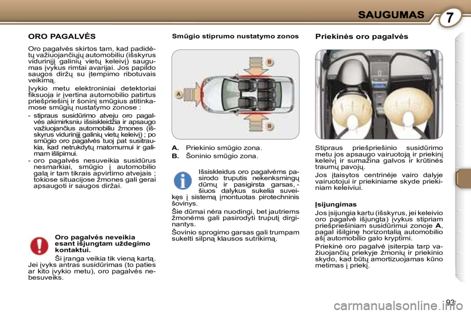 Peugeot 407 2007  Savininko vadovas (in Lithuanian) �7
�9�3
�O�R�O� �P�A�G�A�L�V
