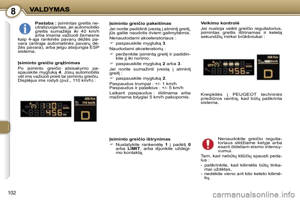 Peugeot 407 2007  Savininko vadovas (in Lithuanian) �8
�1�0�2
�P�a�s�t�a�b�a� �:� 