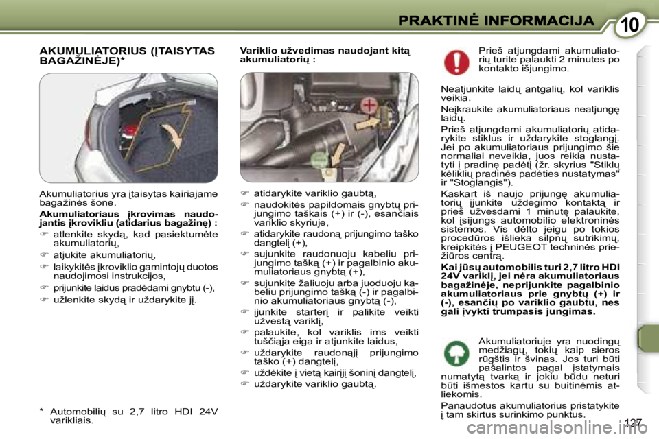 Peugeot 407 2007  Savininko vadovas (in Lithuanian) �1�0�1�0
�1�2�7
�V�a�r�i�k�l�i�o� �u�ž�v�e�d�i�m�a�s� �n�a�u�d�o�j�a�n�t� �k�i�t"� �a�k�u�m�u�l�i�a�t�o�r�i