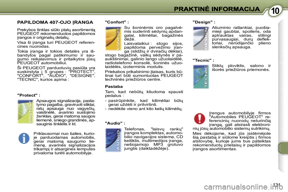 Peugeot 407 2007  Savininko vadovas (in Lithuanian) �1�0�1�0
�1�3�1
�P�A�P�I�L�D�O�M�A� �4�0�7�-�O�J�O� 