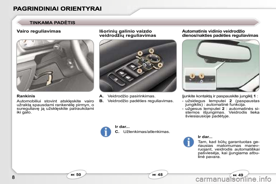Peugeot 407 2007  Savininko vadovas (in Lithuanian) �A�u�t�o�m�a�t�i�n�i�s� �v�i�d�i�n�i�o� �v�e�i�d�r�o�d�ž�i�o� �d�i�e�n�o�s�/�n�a�k�t�i�e�s� �p�a�d