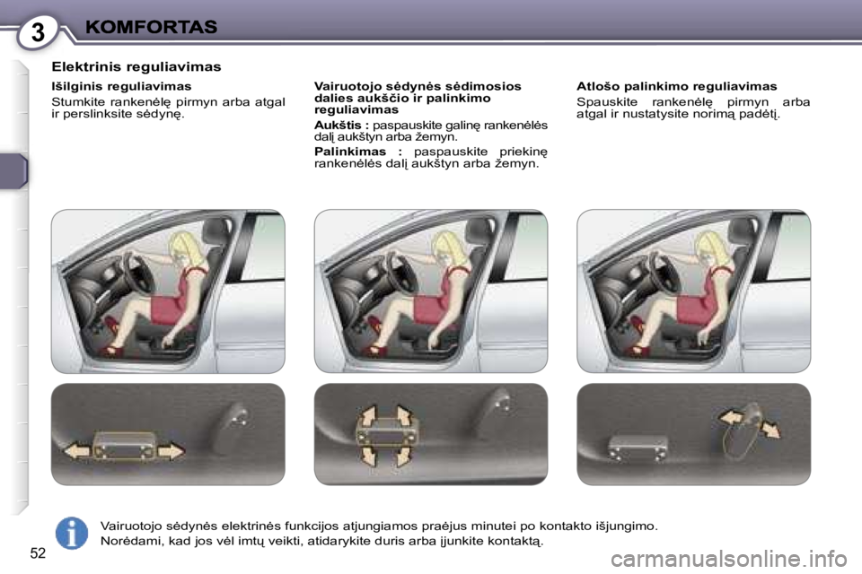 Peugeot 407 2007  Savininko vadovas (in Lithuanian) �3
�5�2
�E�l�e�k�t�r�i�n�i�s� �r�e�g�u�l�i�a�v�i�m�a�s
�I�š�i�l�g�i�n�i�s� �r�e�g�u�l�i�a�v�i�m�a�s
�S�t�u�m�k�i�t�e�  �r�a�n�k�e�n