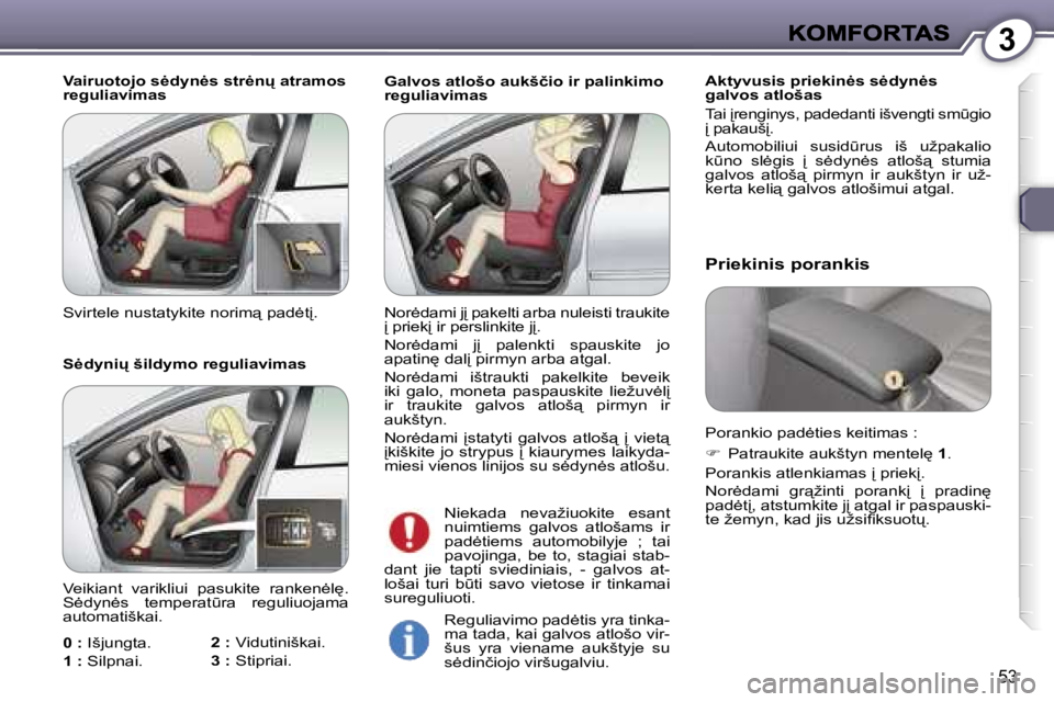 Peugeot 407 2007  Savininko vadovas (in Lithuanian) �3
�5�3
�G�a�l�v�o�s� �a�t�l�o�š�o� �a�u�k�š�č�i�o� �i�r� �p�a�l�i�n�k�i�m�o� �r�e�g�u�l�i�a�v�i�m�a�s�A�k�t�y�v�u�s�i�s� �p�r�i�e�k�i�n