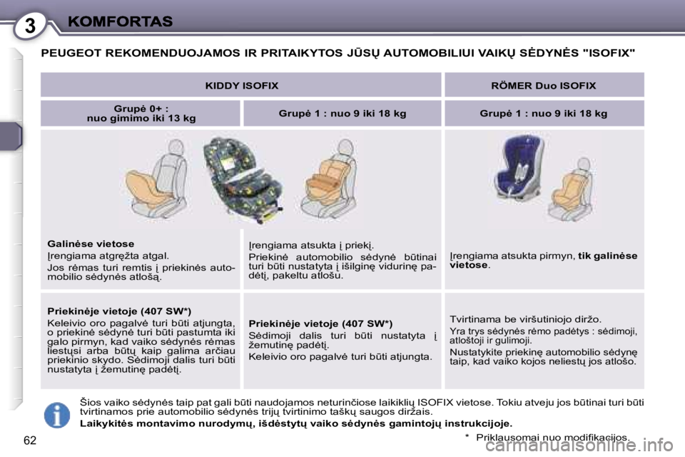 Peugeot 407 2007  Savininko vadovas (in Lithuanian) �3
�6�2
�P�E�U�G�E�O�T� �R�E�K�O�M�E�N�D�U�O�J�A�M�O�S� �I�R� �P�R�I�T�A�I�K�Y�T�O�S� �J