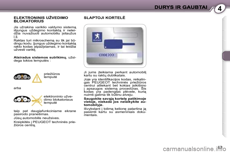 Peugeot 407 2007  Savininko vadovas (in Lithuanian) �4
�6�7
�S�L�A�P�T�O�J�I� �K�O�R�T�E�L