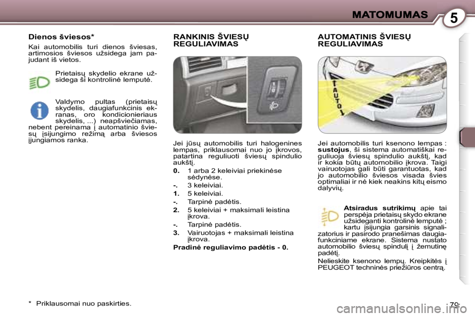 Peugeot 407 2007  Savininko vadovas (in Lithuanian) �5
�7�9
�R�A�N�K�I�N�I�S� �Š�V�I�E�S