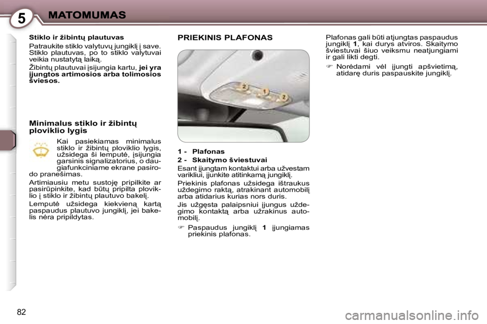 Peugeot 407 2007  Savininko vadovas (in Lithuanian) �5
�8�2
�S�t�i�k�l�o� �i�r� �ž�i�b�i�n�t