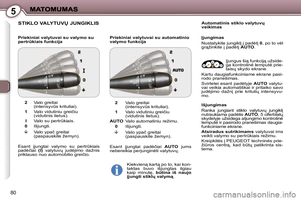 Peugeot 407 2007  Savininko vadovas (in Lithuanian) �5
�8�0
�S�T�I�K�L�O� �V�A�L�Y�T�U�V