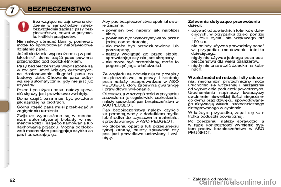 Peugeot 407 2007  Instrukcja Obsługi (in Polish) �7
�9�2
�B�e�z� �w�z�g�l
�d�u� �n�a� �z�a�j�m�o�w�a�n�e� �s�i�e�-�d�z�e�n�i�e�  �w�  �s�a�m�o�c�h�o�d�z�i�e�,�  �n�a�l�eG�y� �b�e�z�w�z�g�l
�d�n�i�e� �z�a�p�i�n�a�ć� �p�a�s�y� �b�e�z�-�p�i�e�c�z�e