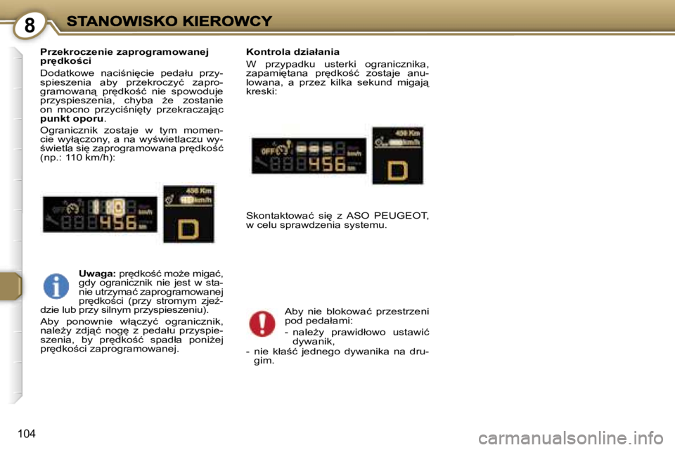 Peugeot 407 2007  Instrukcja Obsługi (in Polish) �8
�1�0�4
�P�r�z�e�k�r�o�c�z�e�n�i�e� �z�a�p�r�o�g�r�a�m�o�w�a�n�e�j� �p�r'�d�k�o;�c�i
�D�o�d�a�t�k�o�w�e�  �n�a�c�i;�n�i
�c�i�e�  �p�e�d�a�ł�u�  �p�r�z�y�-�s�p�i�e�s�z�e�n�i�a�  �a�b�y�  �p�