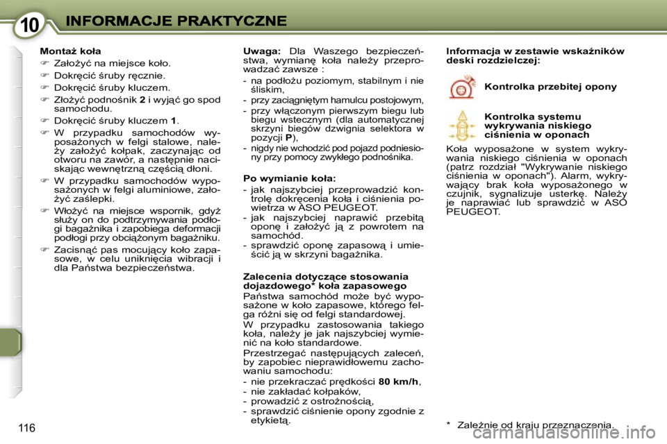 Peugeot 407 2007  Instrukcja Obsługi (in Polish) �1�0�1�0
�1�1�6
�M�o�n�t�aG� �k�o�ł�a
��  �Z�a�ł�oG�y�ć� �n�a� �m�i�e�j�s�c�e� �k�o�ł�o�.
��  �D�o�k�r
�c�i�ć� ;�r�u�b�y� �r
�c�z�n�i�e�.
��  �D�o�k�r
�c�i�ć� ;�r�u�b�y� �k�l�u�c