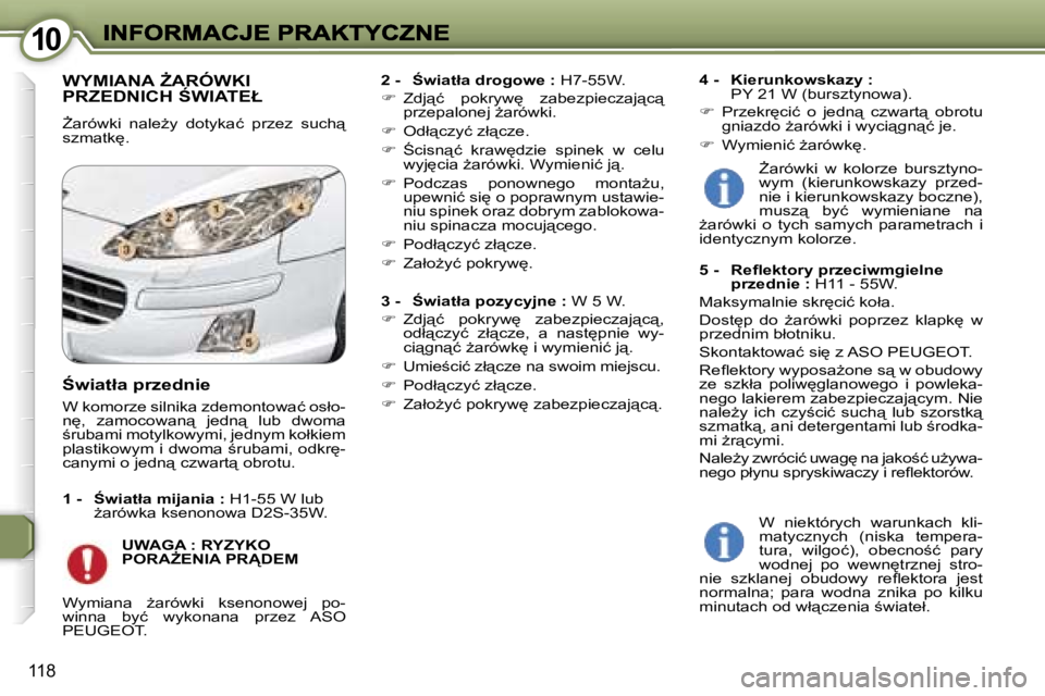 Peugeot 407 2007  Instrukcja Obsługi (in Polish) �1�0�1�0
�1�1�8
�W�Y�M�I�A�N�A� F�A�R�Ó�W�K�I�  
�P�R�Z�E�D�N�I�C�H� :�W�I�A�T�E�Ł
F�a�r�ó�w�k�i�  �n�a�l�eG�y�  �d�o�t�y�k�a�ć�  �p�r�z�e�z�  �s�u�c�h"� �s�z�m�a�t�k
�.
�2� �-�  :�w�i�