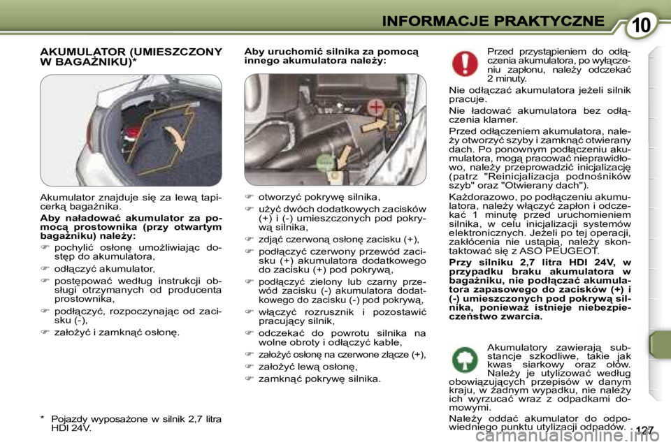 Peugeot 407 2007  Instrukcja Obsługi (in Polish) �1�0�1�0
�A�b�y� �u�r�u�c�h�o�m�i�ć� �s�i�l�n�i�k�a� �z�a� �p�o�m�o�c"� �i�n�n�e�g�o� �a�k�u�m�u�l�a�t�o�r�a� �n�a�l�eG�y�:�A�K�U�M�U�L�A�T�O�R� �(�U�M�I�E�S�Z�C�Z�O�N�Y�  
�W� �B�A�G�AF�N�I�K
