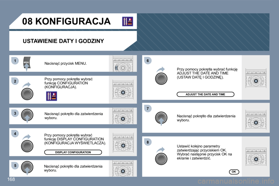 Peugeot 407 2007  Instrukcja Obsługi (in Polish) �1�1
�2�2
�3�3
�4�4
�5�5
�6�6
�7�7
�8�8
�1�6�8
�0�8� �K�O�N�F�I�G�U�R�A�C�J�A
�U�S�T�A�W�I�E�N�I�E� �D�A�T�Y� �I� �G�O�D�Z�I�N�Y
�N�a�c�i�s�n"�ć� �p�r�z�y�c�i�s�k� �M�E�N�U�.
�P�r�z�y� �p�o�m�o�
