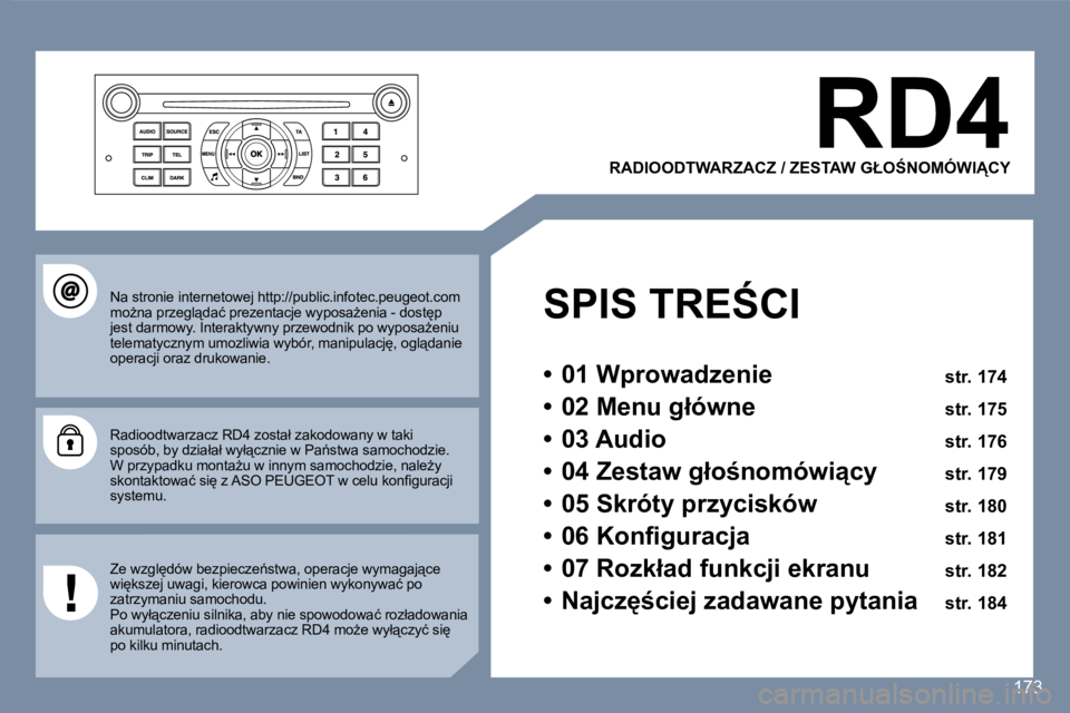Peugeot 407 2007  Instrukcja Obsługi (in Polish) �R�D�4
�R�A�D�I�O�O�D�T�W�A�R�Z�A�C�Z� �/� �Z�E�S�T�A�W� �G�Ł�O:�N�O�M�Ó�W�I�C�Y
�S�P�I�S� �T�R�E:�C�I
�•�  �0�1� �W�p�r�o�w�a�d�z�e�n�i�e� �s�t�r�.� �1�7�4
�•�  �0�2� �M�e�n�u� �g�ł�ó�w�n