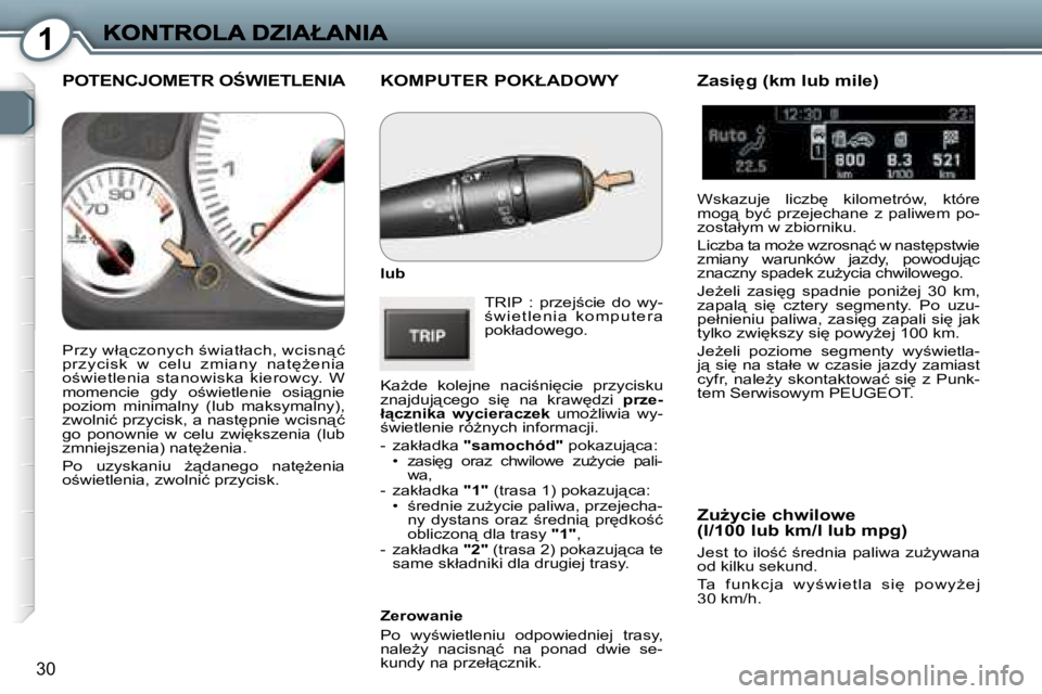 Peugeot 407 2007  Instrukcja Obsługi (in Polish) �1
�3�0
�K�O�M�P�U�T�E�R� �P�O�K�Ł�A�D�O�W�Y
�l�u�b
�T�R�I�P�  �:�  �p�r�z�e�j;�c�i�e�  �d�o�  �w�y�-; �w �i �e �t �l �e �n �i �a �  �k �o �m �p �u �t �e �r �a� �p�o�k�ł�a�d�o�w�e�g�o�.
�K�aG�d�e