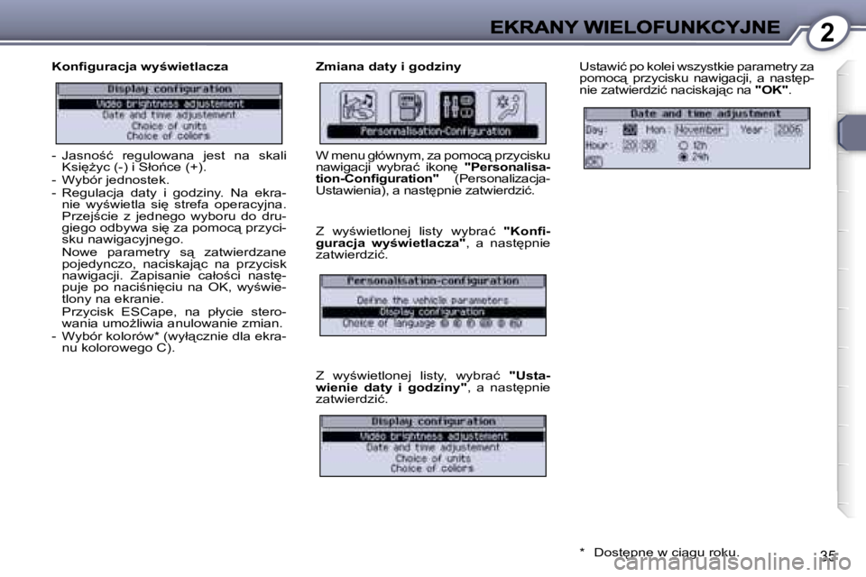 Peugeot 407 2007  Instrukcja Obsługi (in Polish) �2
�3�5
�K�o�n�ﬁ�g�u�r�a�c�j�a� �w�y;�w�i�e�t�l�a�c�z�a�Z�m�i�a�n�a� �d�a�t�y� �i� �g�o�d�z�i�n�y�U�s�t�a�w�i�ć� �p�o� �k�o�l�e�i� �w�s�z�y�s�t�k�i�e� �p�a�r�a�m�e�t�r�y� �z�a� �p�o�m�o�c"�  
