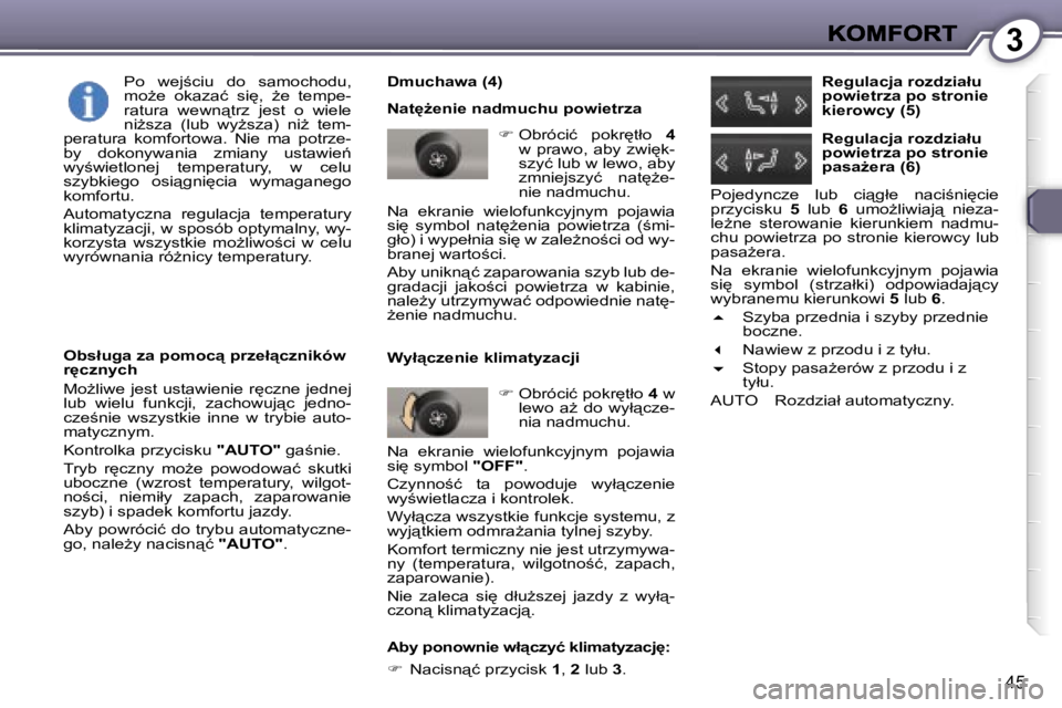 Peugeot 407 2007  Instrukcja Obsługi (in Polish) �3
�4�5
�D�m�u�c�h�a�w�a� �(�4�)
�N�a�t'G�e�n�i�e� �n�a�d�m�u�c�h�u� �p�o�w�i�e�t�r�z�a
�� �O�b�r�ó�c�i�ć�  �p�o�k�r
�t�ł�o� �4� �w�  �p�r�a�w�o�,�  �a�b�y�  �z�w�i
�k�-�s�z�y�ć� �l�u�b